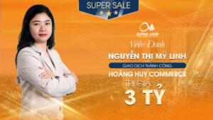 Alpha Land Hải Phòng - Vinh danh tân binh xuất sắc tại Hoàng Huy Commerce